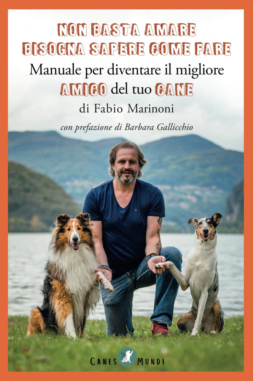 Non basta amare bisogna sapere come fare: manuale per diventare il migliore amico del tuo cane book