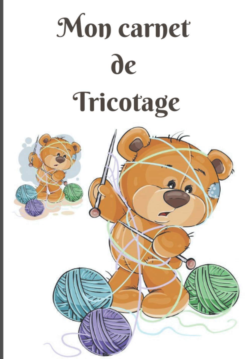 MON CARNET DE TRICOTAGE: Carnet de tricot | Idéal pour créer, enregistrer et regrouper vos projets de tricotage | Format 17.78 cm x 25.4 cm | Cadeau ... les Passionnés de Tricotage et de crochet book