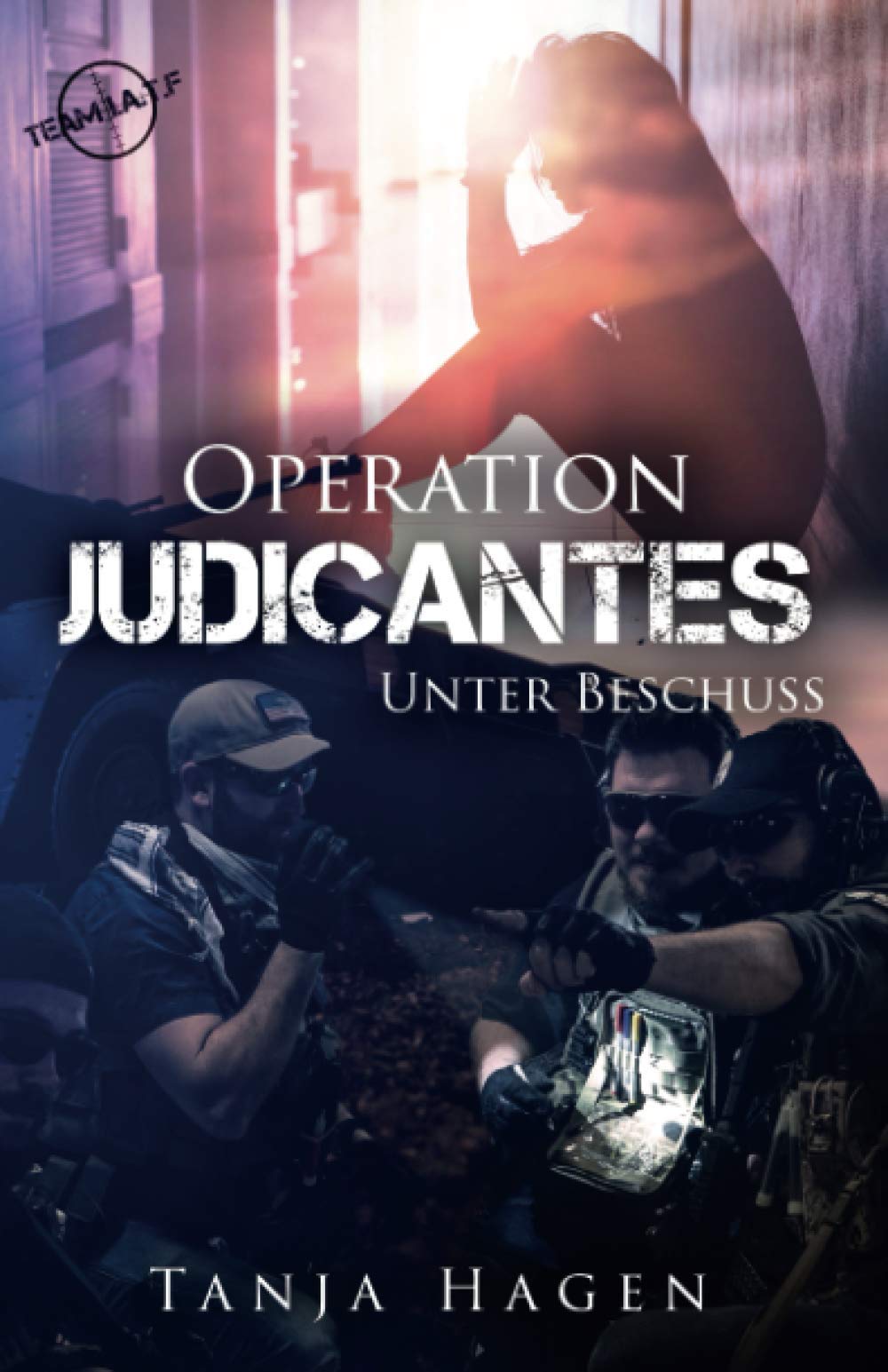 Operation Judicantes - Unter Beschuss (Team I.A.T.F, Band 17) Suspense & Thrillers