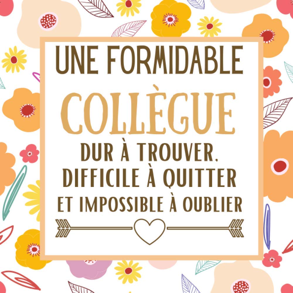Une Formidable Collègue: livre d'or depart collegue Travail femme , cadeau départ retraite , Alternative carte depart collegue , à personnaliser de photos et messages , Decoration de Fleurs book