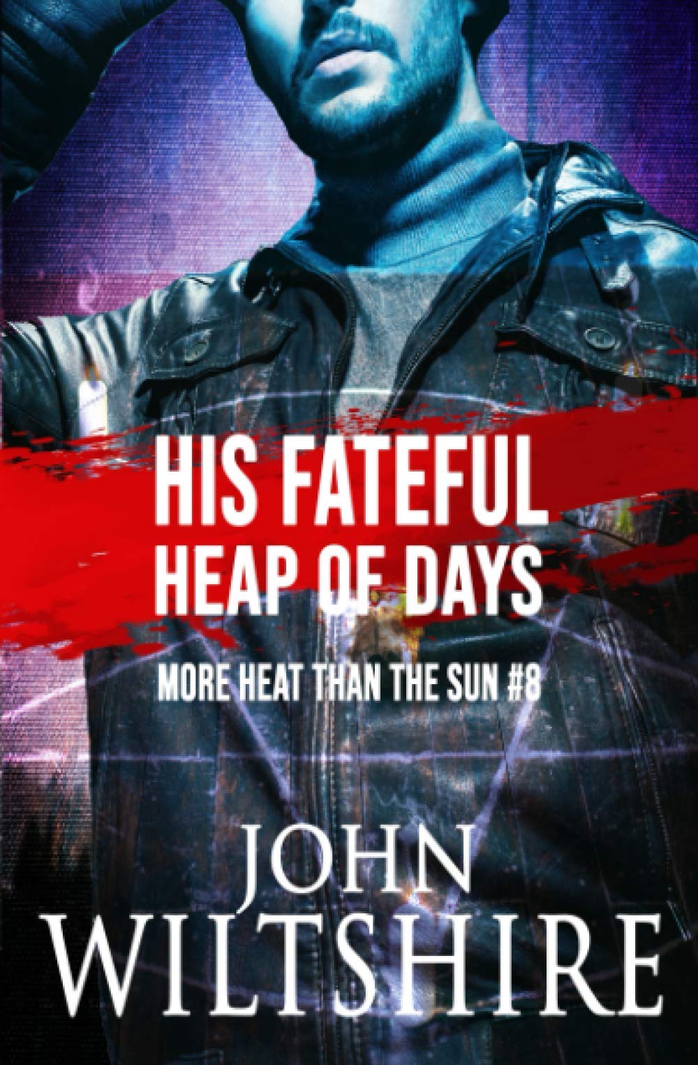 His Fateful Heap of Days (More Heat Than The Sun, Band 8) LGBTQ+