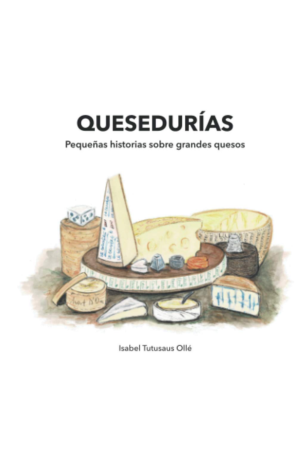 Quesedurías: Pequeñas historias sobre grandes quesos book