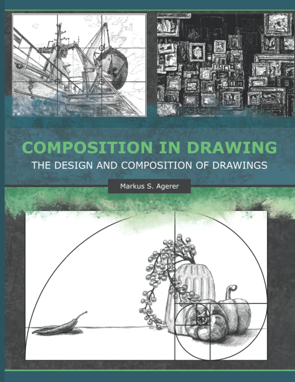 Composition in Drawing: The Design and Composition of Drawings Arts & Music