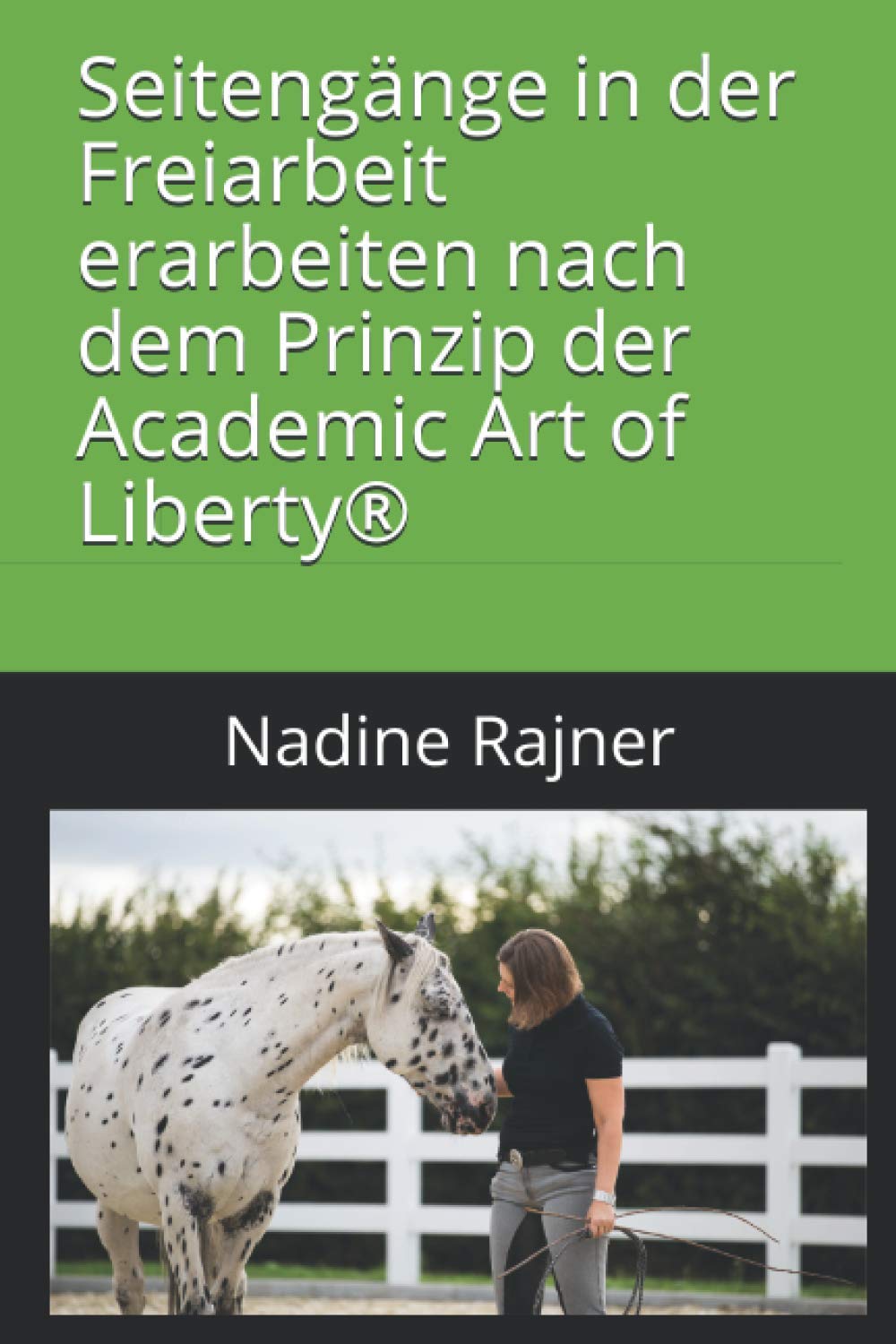Seitengänge in der Freiarbeit erarbeiten nach dem Prinzip der Academic Art of Liberty® Pets