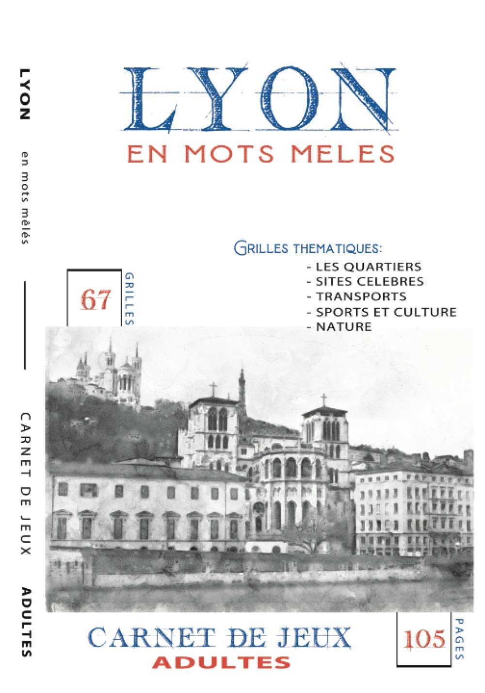 LYON en mots mêlés: Carnet de Jeux pour adultes | Mots cachés par thématiques | Découvrir Lyon autrement | 67 grilles | Livre broché 7x10 po (17,78 x 25,4 cm), 105 pages, Couverture souple book