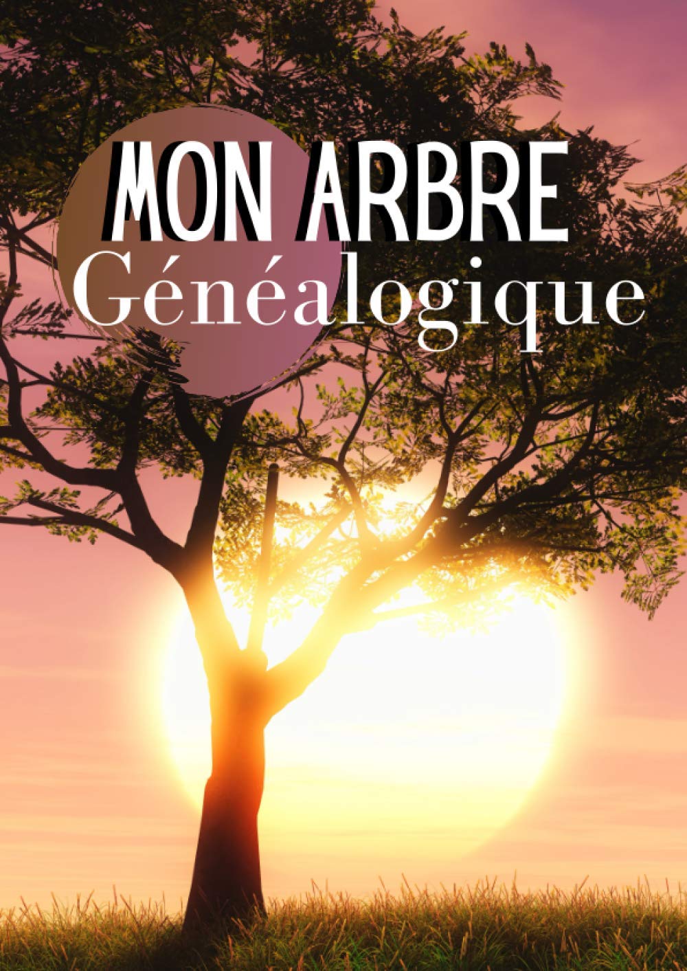 Mon Arbre généalogique - Jusqu'à 8 générations: Arbre Généalogique à Remplir - Partez sur les traces de vos ancêtres à l'aide de ce livre simple et ... Pages - Cadeau pour les Fans de généalogie book