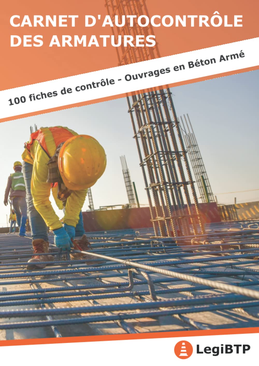 Carnet d'autocontrôle des armatures: Suivi qualité de la mise en œuvre du ferraillage des éléments en béton armé book
