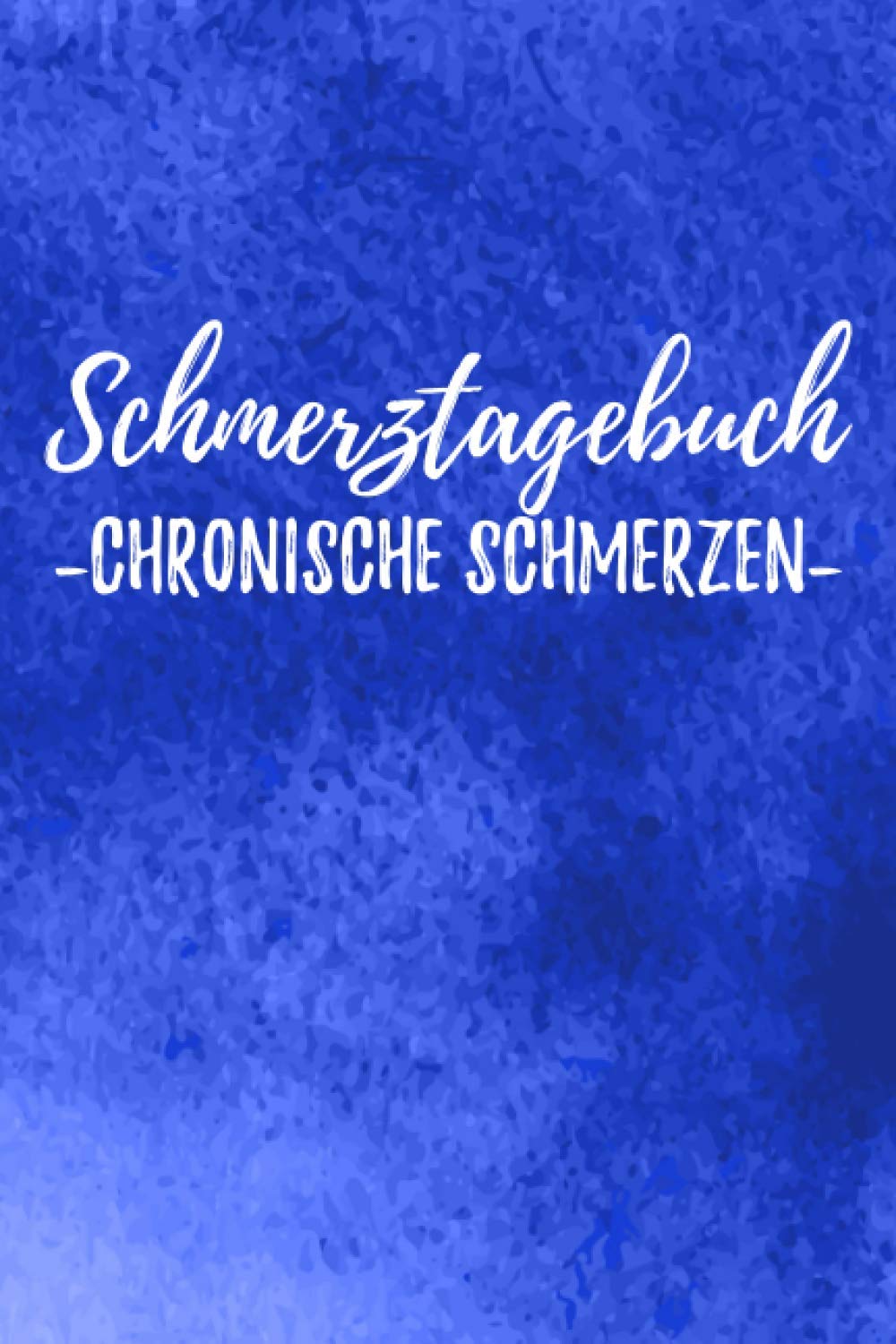 Schmerztagebuch Chronische Schmerzen: Ein Buch zum Ausfüllen und Ankreuzen mit ausreichend Platz um deine Schmerzen ausführlich zu dokumentieren | Tagebuch für chronische Schmerzen Books
