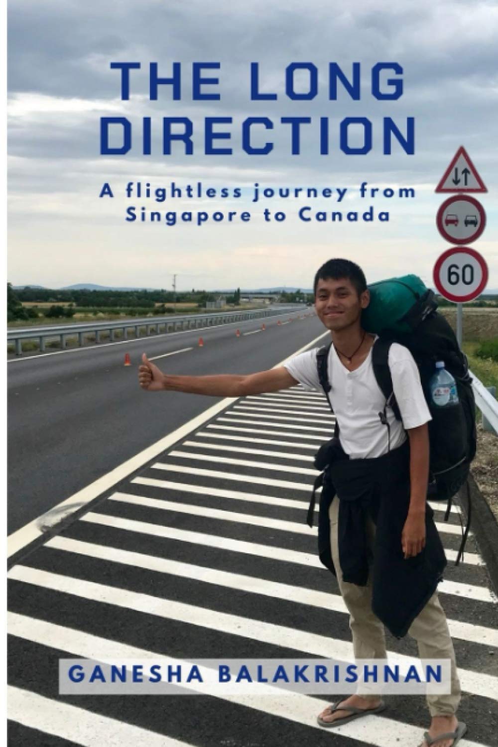 The Long Direction: A flightless journey from Singapore to Canada Travel Guides