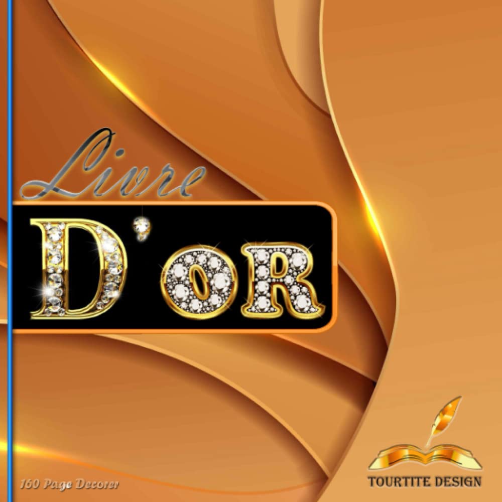 LIVRE D OR: Un petit beau livre d'or avec beaucoup d'espace pour les salutations, les félicitations et les mots d'amour.livre sympa et original,160 page book
