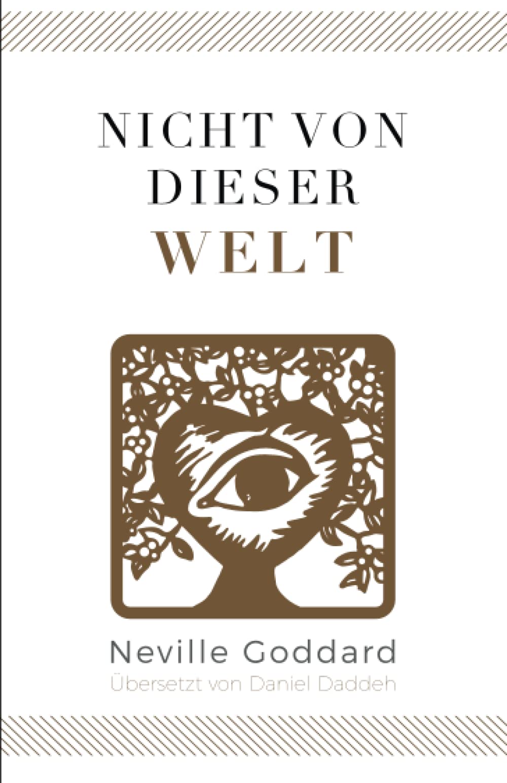 Nicht von dieser Welt: Neville Goddard (Fünftes Buch) (Neville Goddard - Die 10 Bücher, Band 5) Philosophy