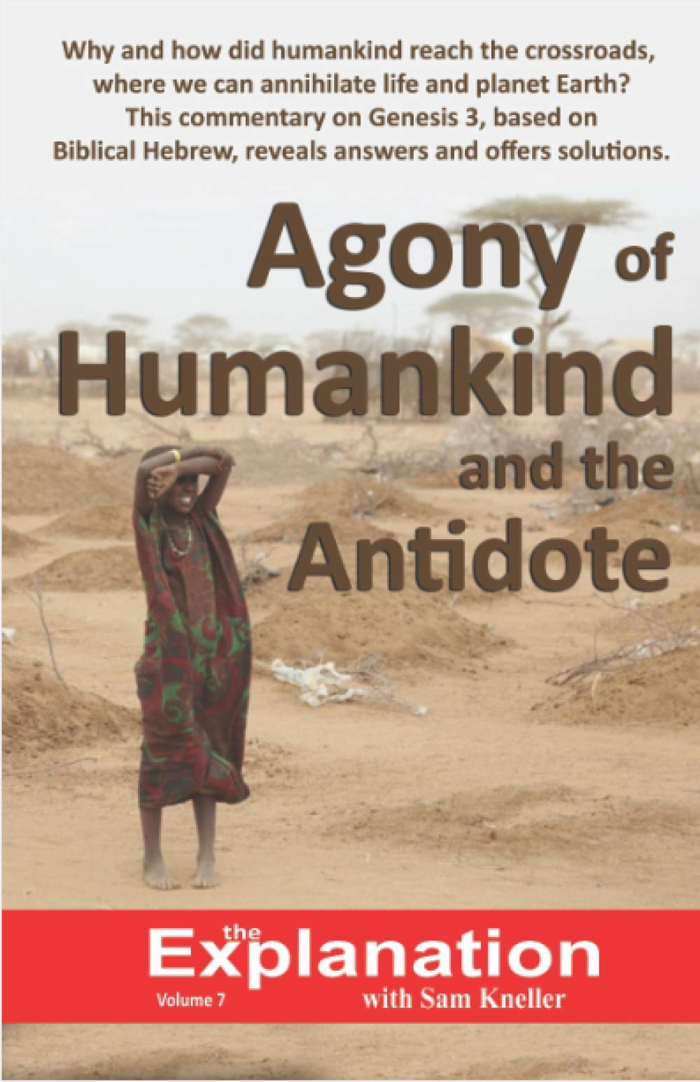 Agony of Humankind and the Antidote: Genesis 3. It's meaning based on Biblical Hebrew for the 21st century Medicine