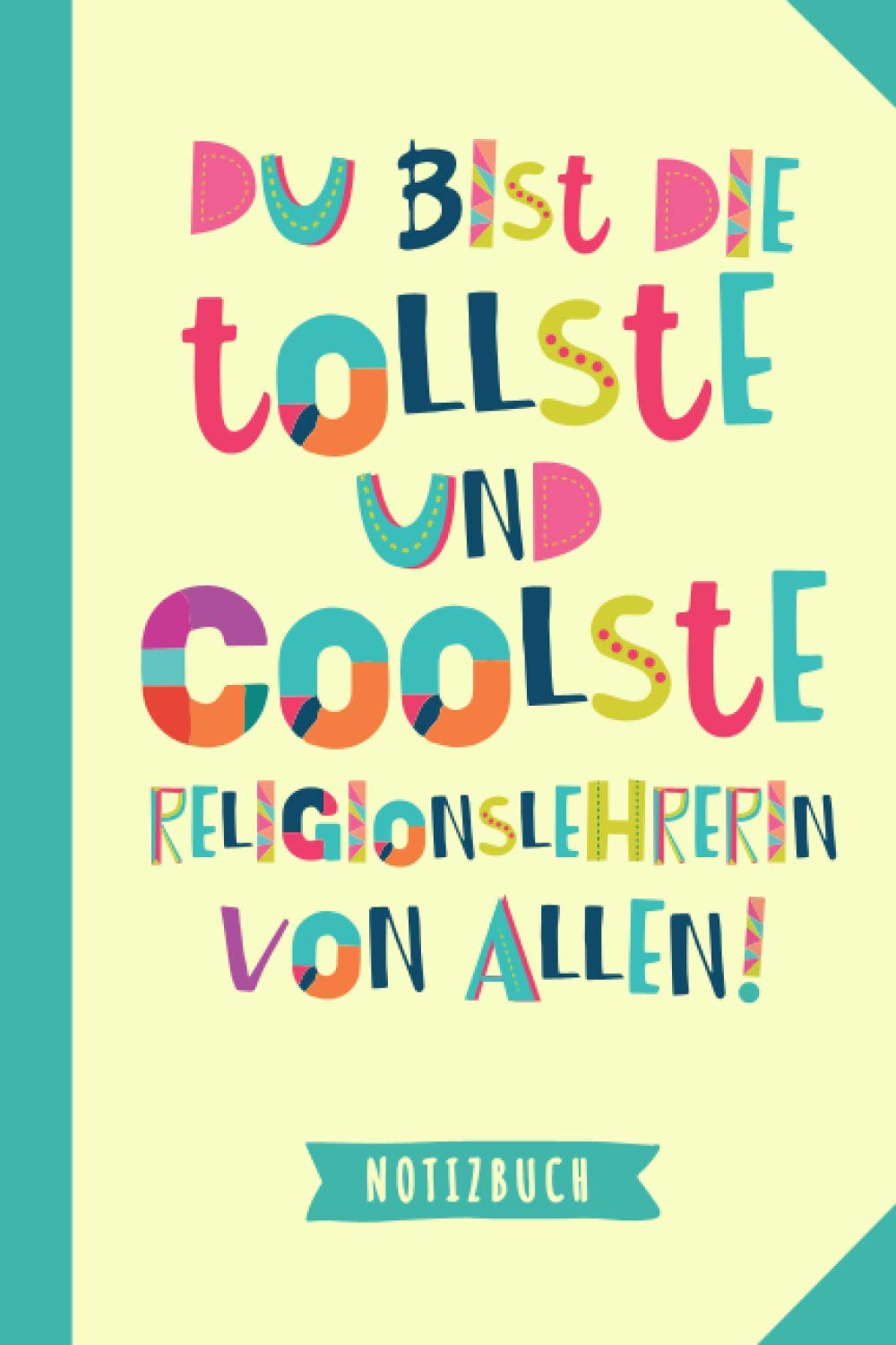 Du bist die tollste und coolste Religionslehrerin von allen: Geschenk Notizbuch für Religionslehrerin - A5 / liniert - eligion Lehrerin Geschenke zum Danke sagen oder Geburtstag Religion & Esotericism