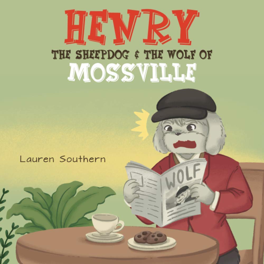 Henry The Sheepdog & The Wolf Of Mossville Novels & Short Stories