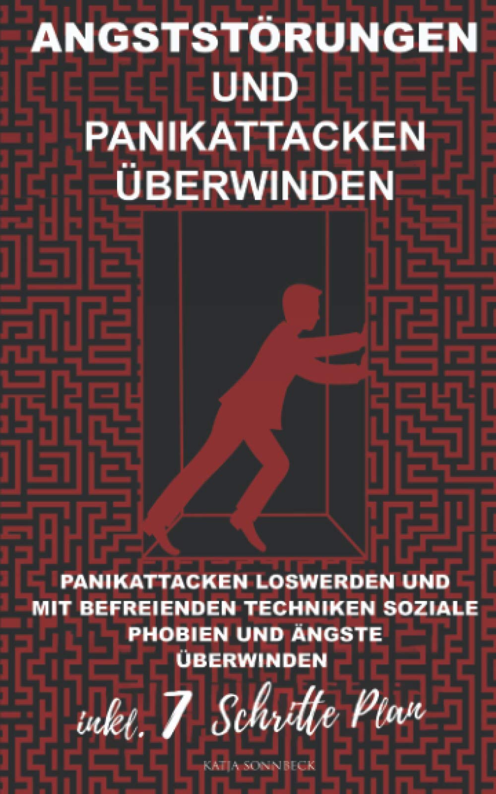 Angststörungen und Panikattacken überwinden: Panikattacken loswerden und mit befreienden Techniken soziale Phobien und Ängste überwinden ink. 7 Schritte Plan Media & Communication