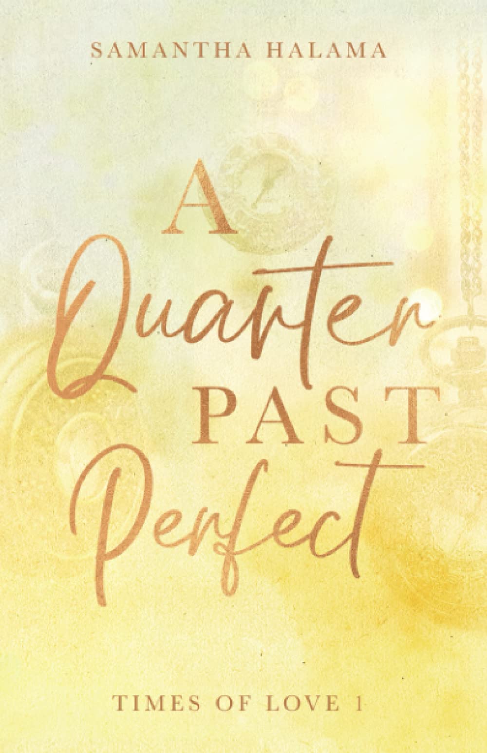 A Quarter Past Perfect: Times of Love 1 New Adult