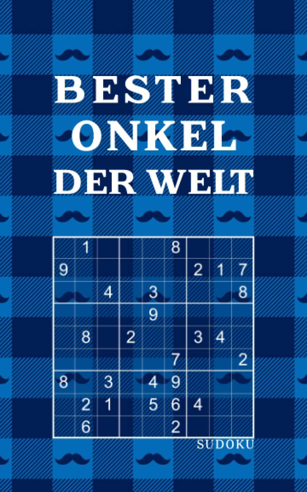 BESTER ONKEL DER WELT - Sudoku: Tolles Rätselbuch zum Verschenken an Familie | 184 knifflige Rätsel | Kleines Geschenk für Onkel | Geschenkidee zu Weihnachten, Nikolaus, Geburtstag Lifestyle