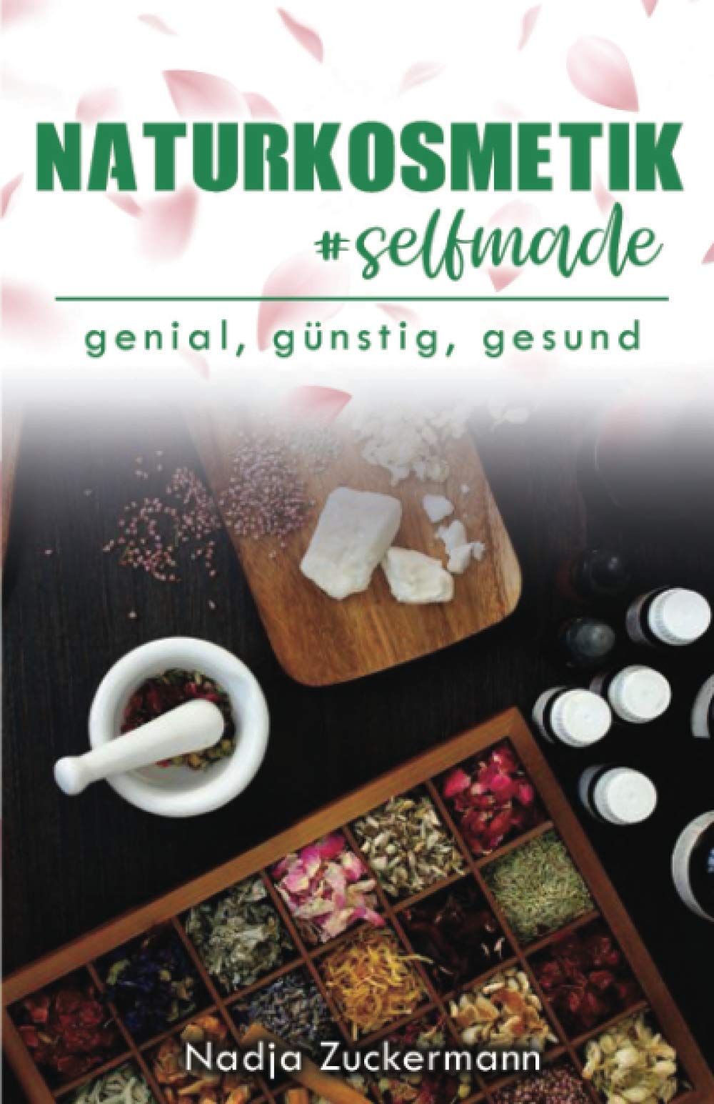 Naturkosmetik #selfmade: genial, günstig, gesund book