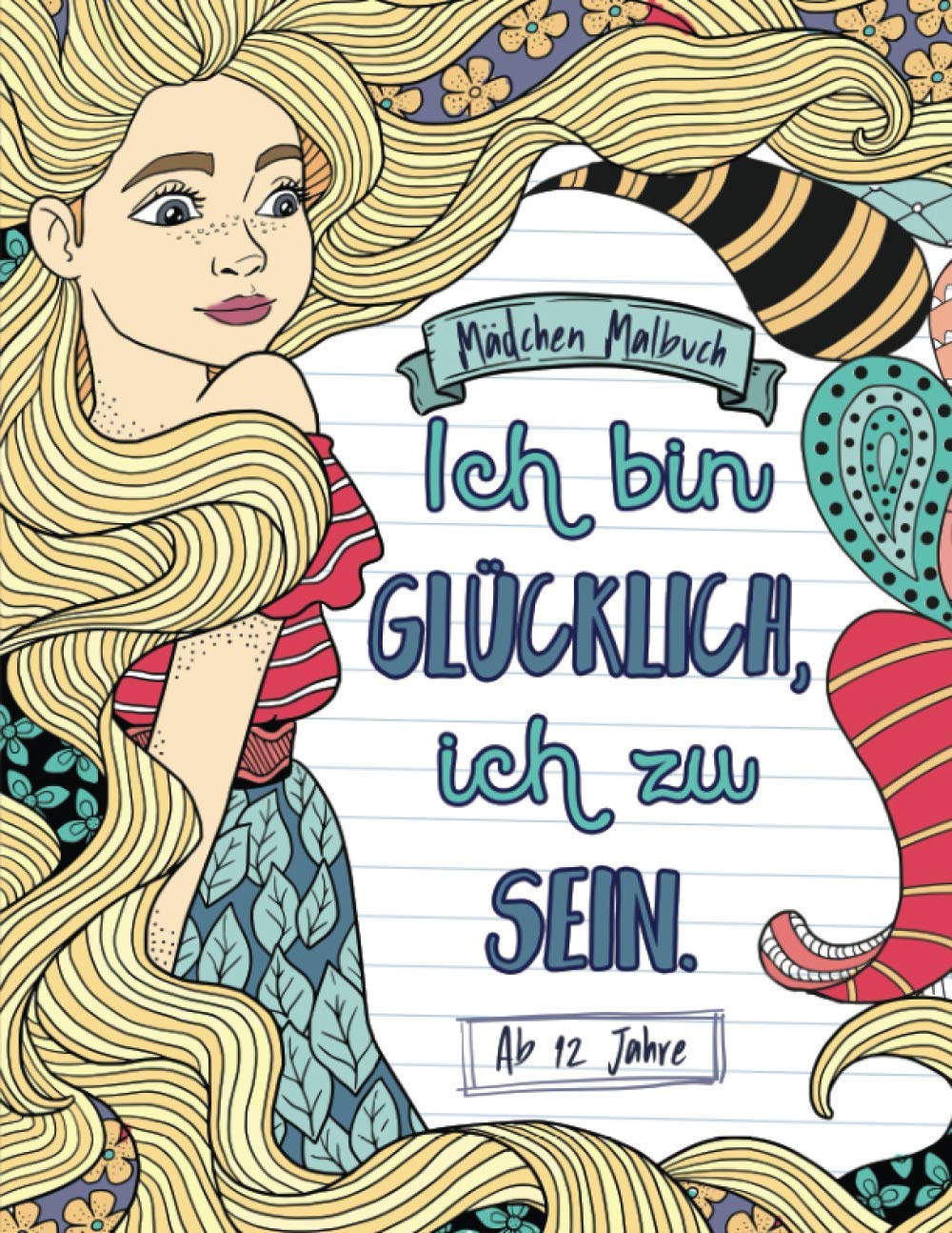 Mädchen Malbuch ab 12 Jahre: Inspirierende Sprüche für Teenager - Tolle Geschenke für kreative Selbstfindung - Entspannen und Selbstvertrauen stärken Books