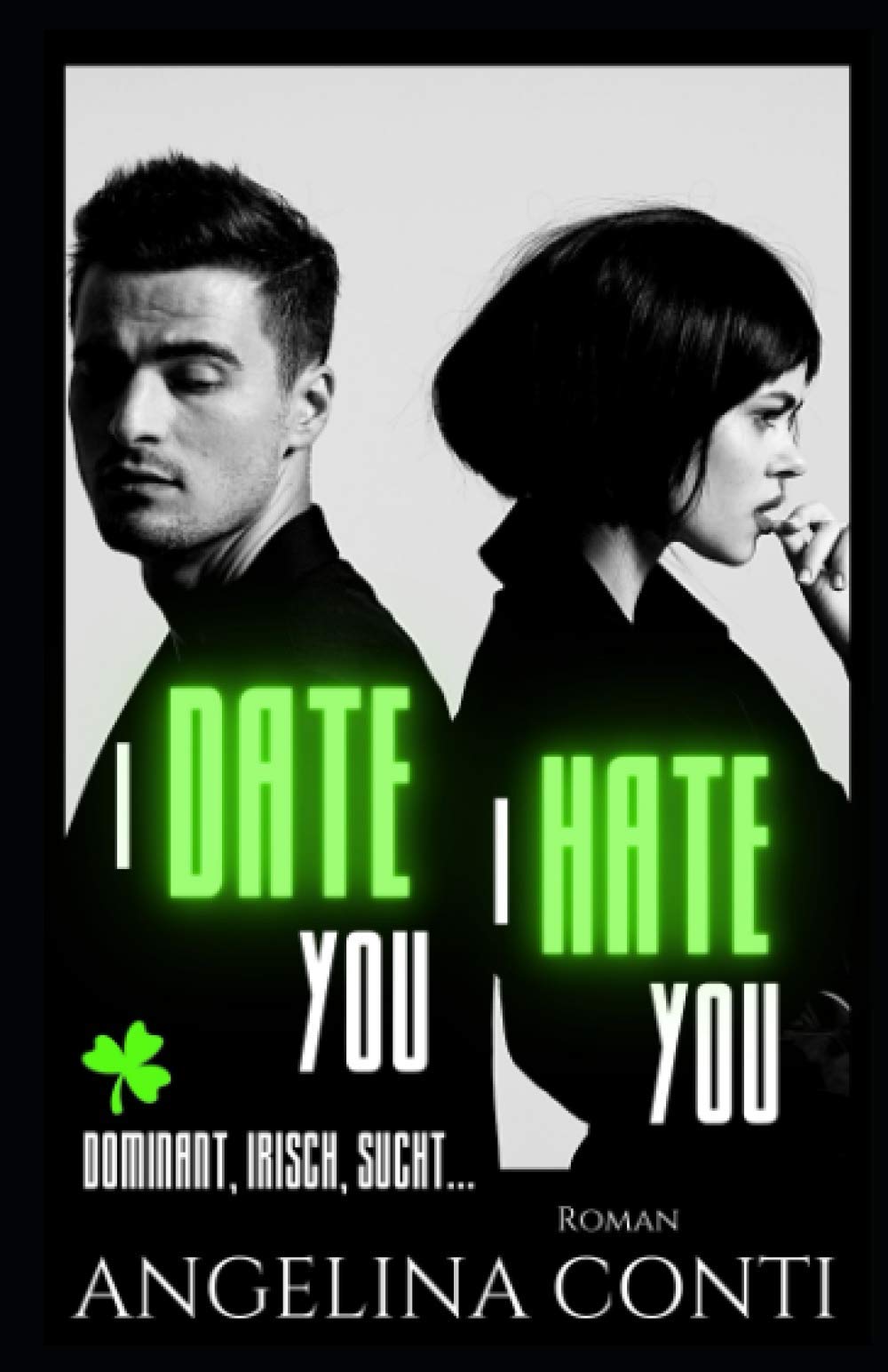 I DATE YOU, I HATE YOU: Dominant, irisch, sucht... Contemporary literature