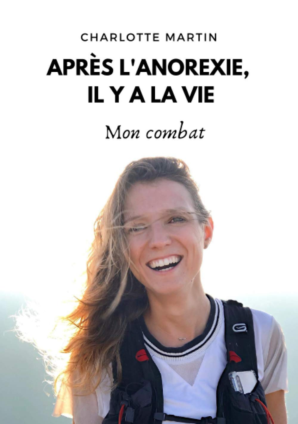 Après l'anorexie, il y a la vie: Mon combat book