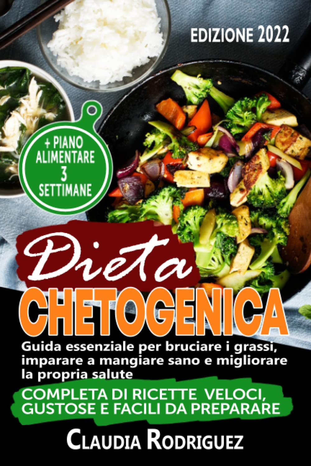 Dieta Chetogenica: Guida essenziale per bruciare i grassi, imparare a mangiare sano e migliorare la propria salute, completa di ricette veloci, gustose e facili da preparare, piano alimentare incluso book
