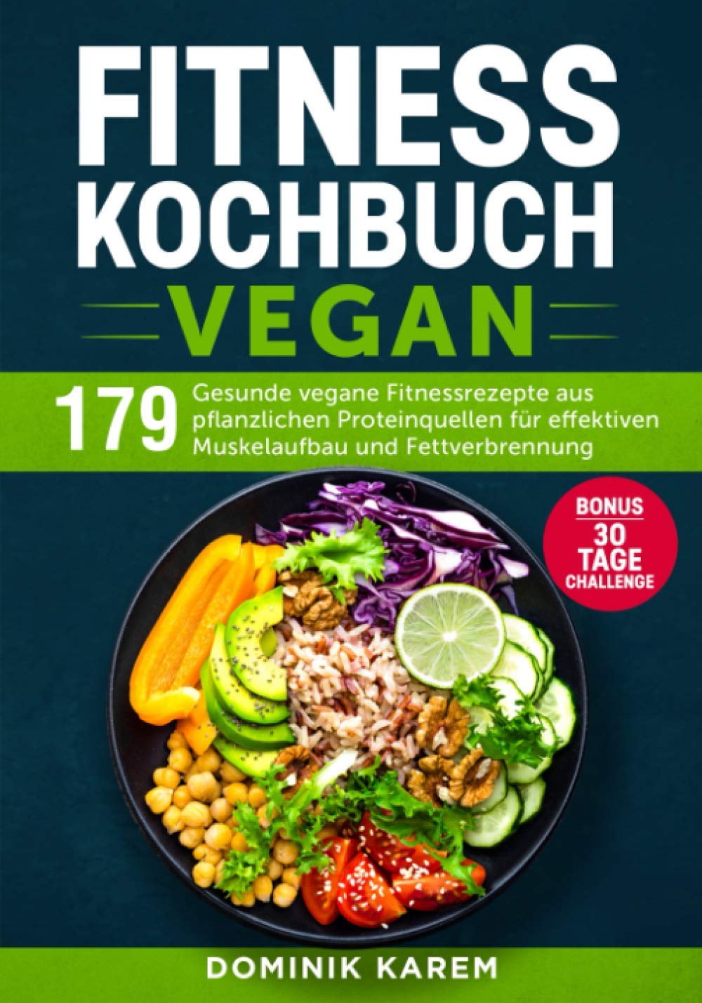 Fitness Kochbuch Vegan: 179 gesunde vegane Fitnessrezepte aus pflanzlichen Proteinquellen für effektiven Muskelaufbau und Fettverbrennung. Bonus: 30 Tage Challenge. Arts & Music