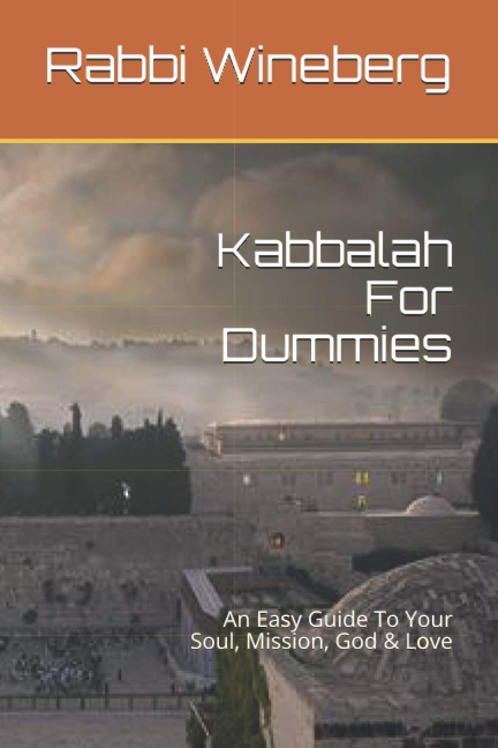 Kabbalah For Dummies: An Easy Guide To Your Soul, Mission, God & Love (Meditations Mysticism Meaning) book