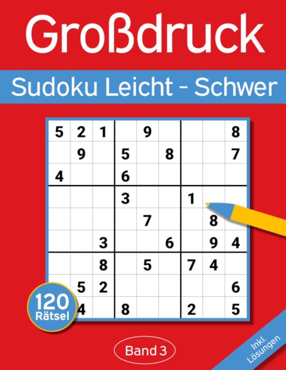 Sudoku Großdruck Leicht - Schwer: Großdruck Sudoku Buch mit 120 Einfachen-Schweren Sudokus für Erwachsene & Senioren - Band 3 (Großdruck Sudoku-Bücher) Leisure & Fun