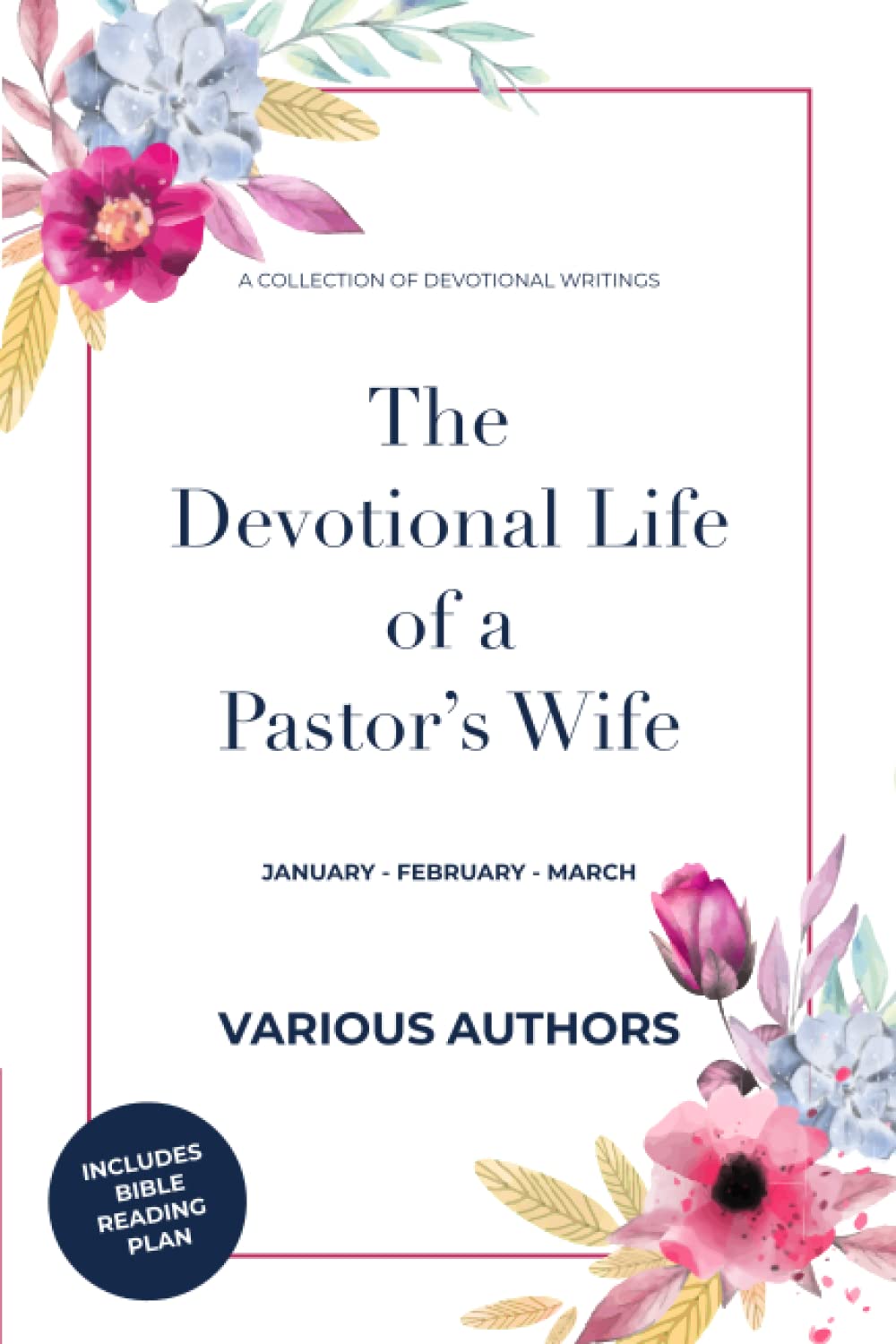 The Devotional Life of a Pastor's Wife: Volume 1 - January - February -March Religion & Esotericism