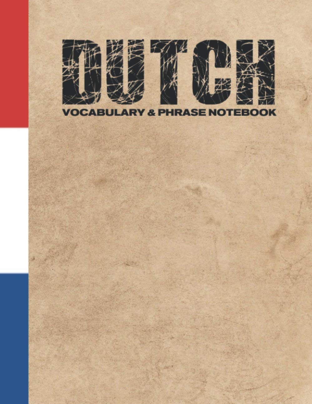 Dutch Vocabulary & Phrase Notebook: For Learning Language | Study Journal and Diary | A Book With Prompts To Write Down Words & Sentences To Be Memorized book