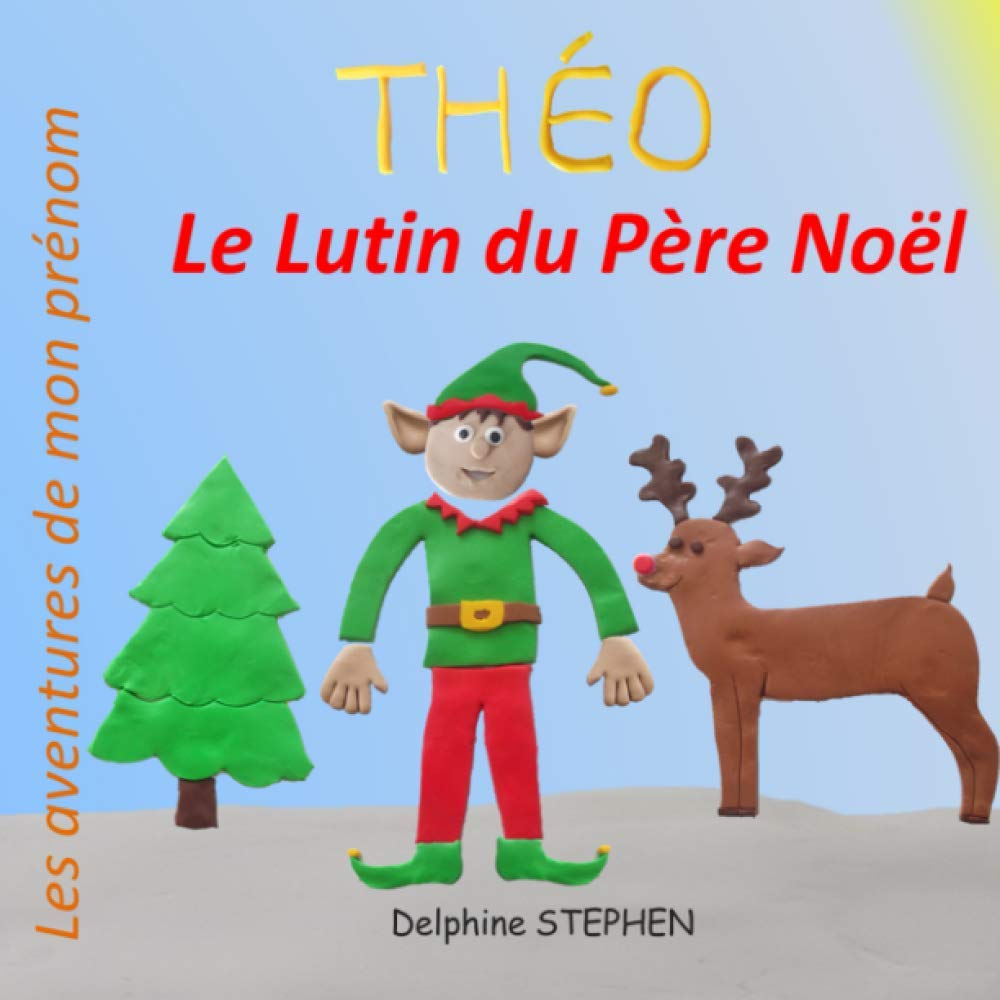 Théo le Lutin du Père Noël: Les aventures de mon prénom book