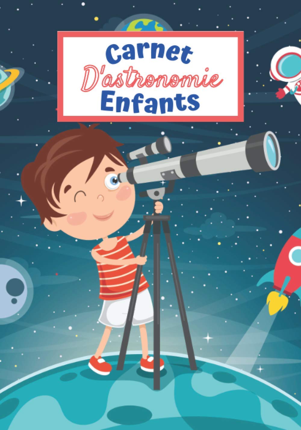Carnet d'astronomie enfants: Journal de bord avec fiches d'observations du ciel | Livre pratique pour les passionnés d'astronomie ( étoiles, planètes, constellations...) | Super idée cadeau book