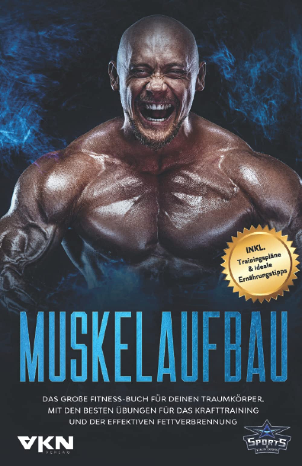 Muskelaufbau: Das große Fitness Buch für deinen Traumkörper. Mit den besten Übungen für das Krafttraining und der effektiven Fettverbrennung. Inkl. Trainingspläne & ideale Ernährungstipps Medicine