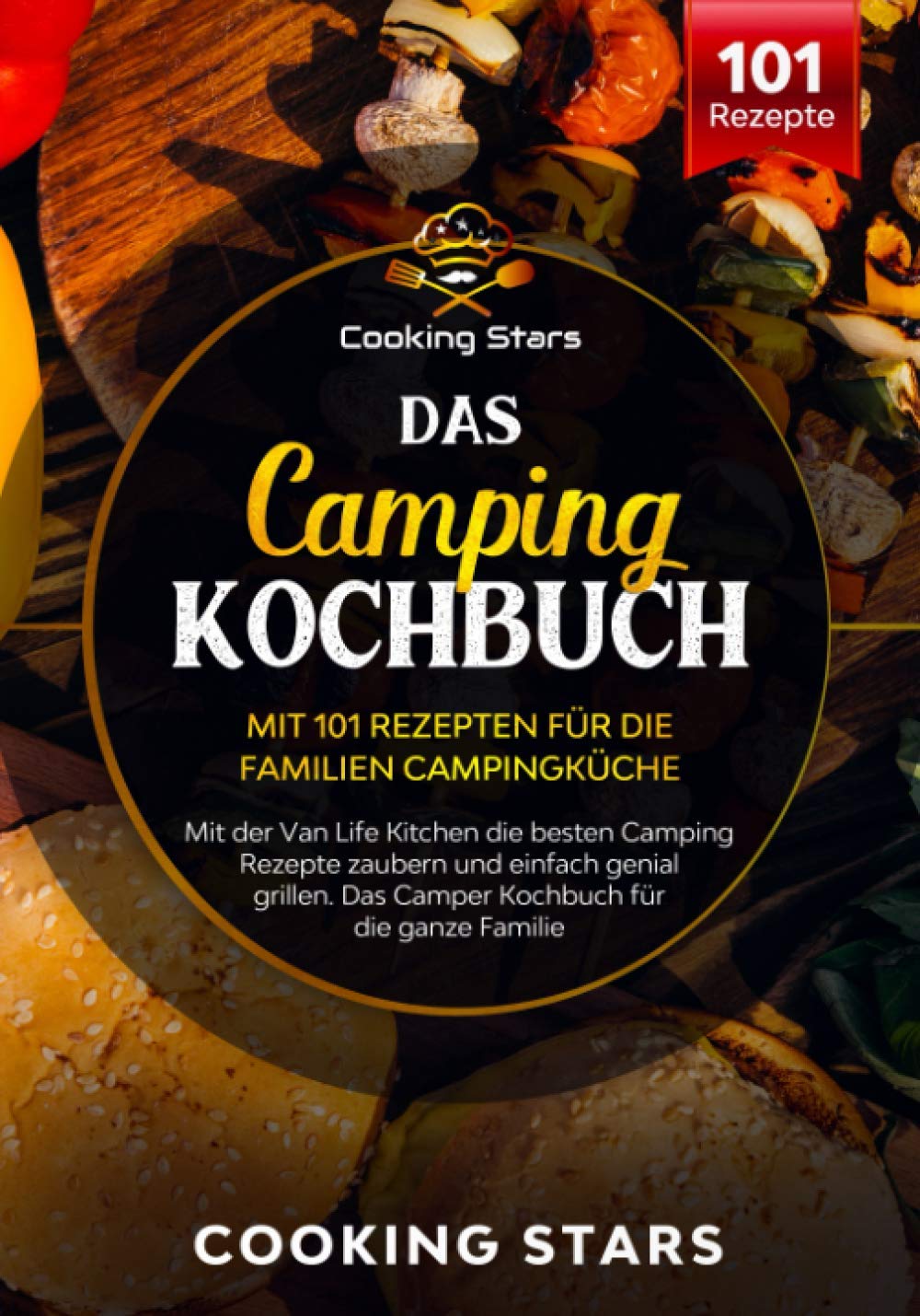 Das Camping Kochbuch – Mit 101 Rezepten für die Familien Campingküche: Mit der Van Life Kitchen die besten Camping Rezepte zaubern und einfach genial grillen. Das Camper Kochbuch für die Familie Leisure, Home & Garden