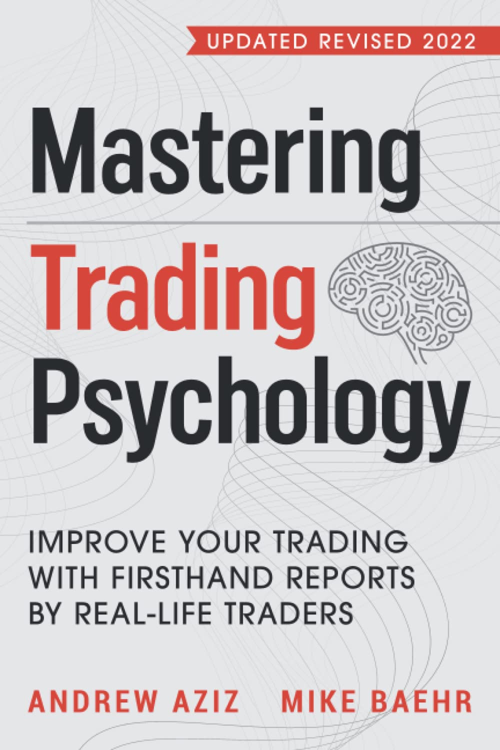 Mastering Trading Psychology: Improve Your Trading with Firsthand Reports by Real-Life Traders Business, Finance & Career