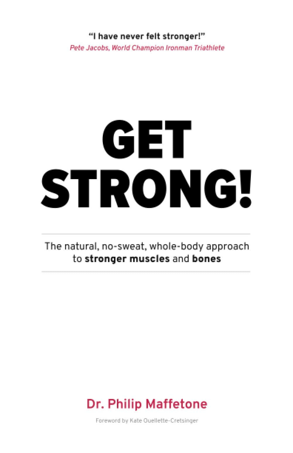Get Strong: The natural, no-sweat, whole body approach to stronger muscles and bones Health, Nutrition & Fitness