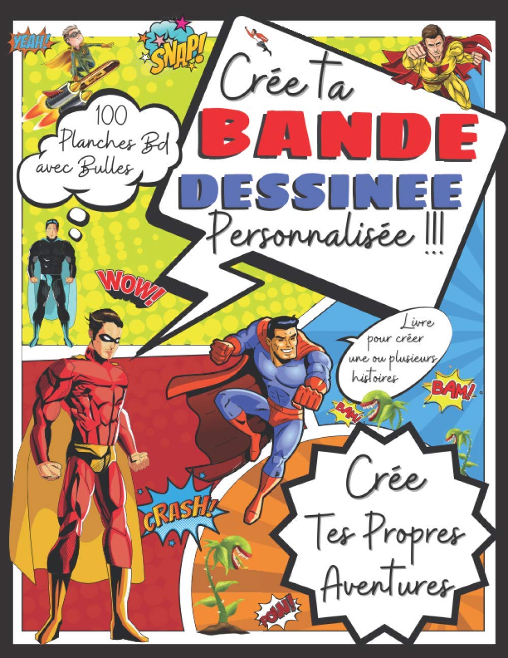 Crée ta Bande Dessinée Personnalisée | Cree ta propre BD: Carnet de Création de Bande Dessinée | Livre pour la création de BD et Manga | Cahier pour ... enfant | idée cadeau pour Adultes enfant ados book