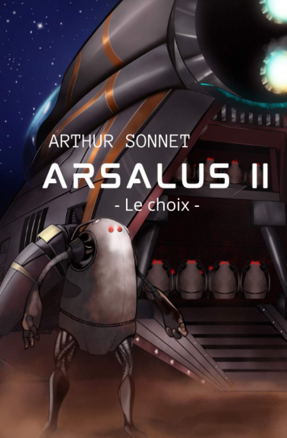 Arsalus II – Le choix: livre de science-fiction - partie 2 - roman de science fiction adulte | Idée de cadeau à lire pour noël ou anniversaire | Hard SF – Space-opera | livre pour ado | Arthur Sonnet Space Opera