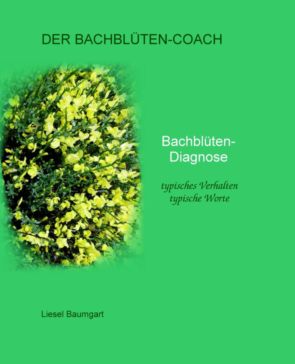 Bachblüten-Diagnose: typisches Verhalten, typische Worte (Der Bachblüten-Coach) Health, Nutrition & Fitness