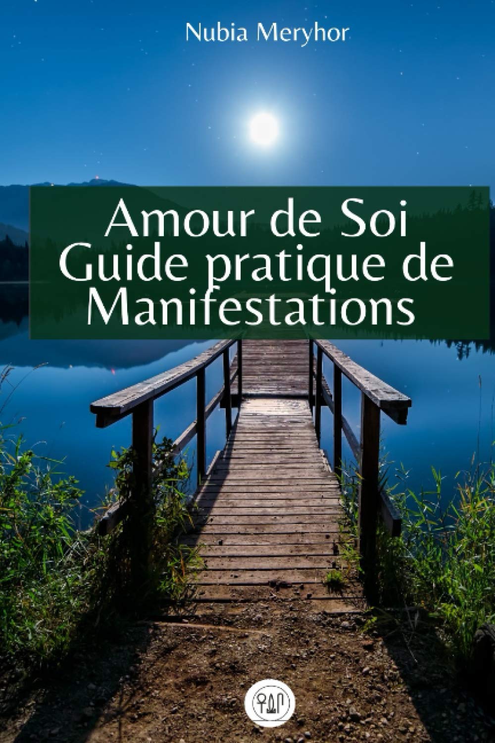 Amour de Soi - Guide Pratique de Manifestations: Votre Manuscrit secret de cycles lunaires book