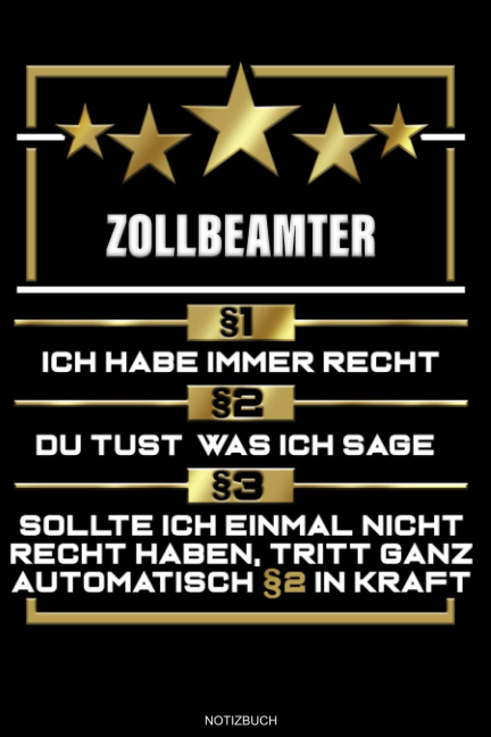 Zollbeamter §1 Ich Habe Immer Recht: Liniertes Notizbuch Zoll Geschenk für Zollbeamter Notizheft Grenze Polizist Notizen Memo I Größe 6 x 9 I Liniert I 120 Seiten Parents & Children