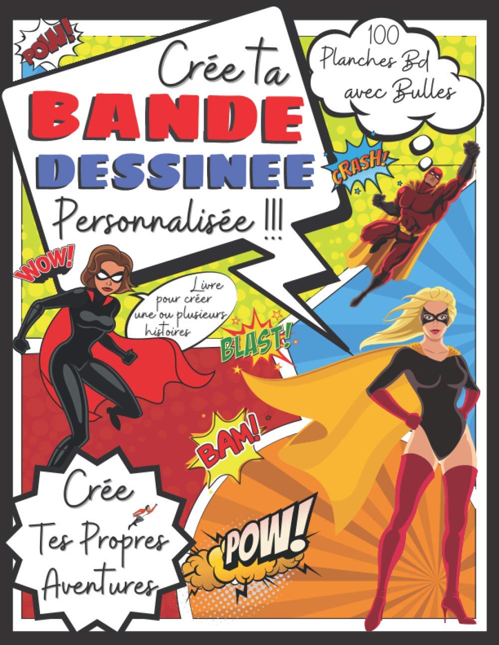 Crée ta Bande Dessinée Personnalisée | Cree ta propre BD: Carnet de Création de Bande Dessinée | Livre pour la création de BD et Manga | Cahier pour ... enfant | idée cadeau pour Adultes enfant ados book
