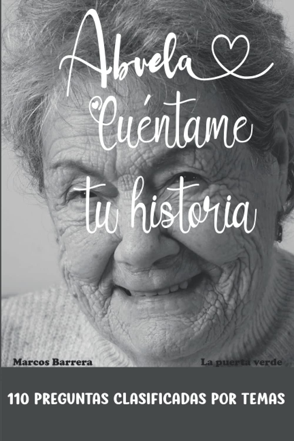 Abuela cuéntame tu historia: 110 preguntas para averiguar la historia de tu abuela | Un libro para completar sobre la vida de tu abuela Parents & Children