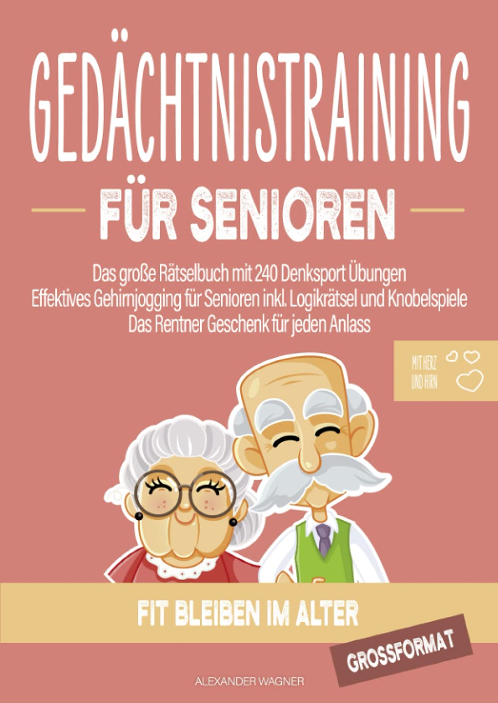 Gedächtnistraining für Senioren: Das große Rätselbuch mit 240 Denksport Übungen | Effektives Gehirnjogging für Senioren inkl. Logikrätsel und ... für jeden Anlass | Jetzt im Grossformat Contemporary literature Books