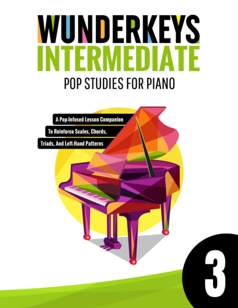 WunderKeys Intermediate Pop Studies For Piano 3: A Pop-Infused Lesson Companion To Reinforce Scales, Chords, Triads, And Left-Hand Patterns Sheet Music
