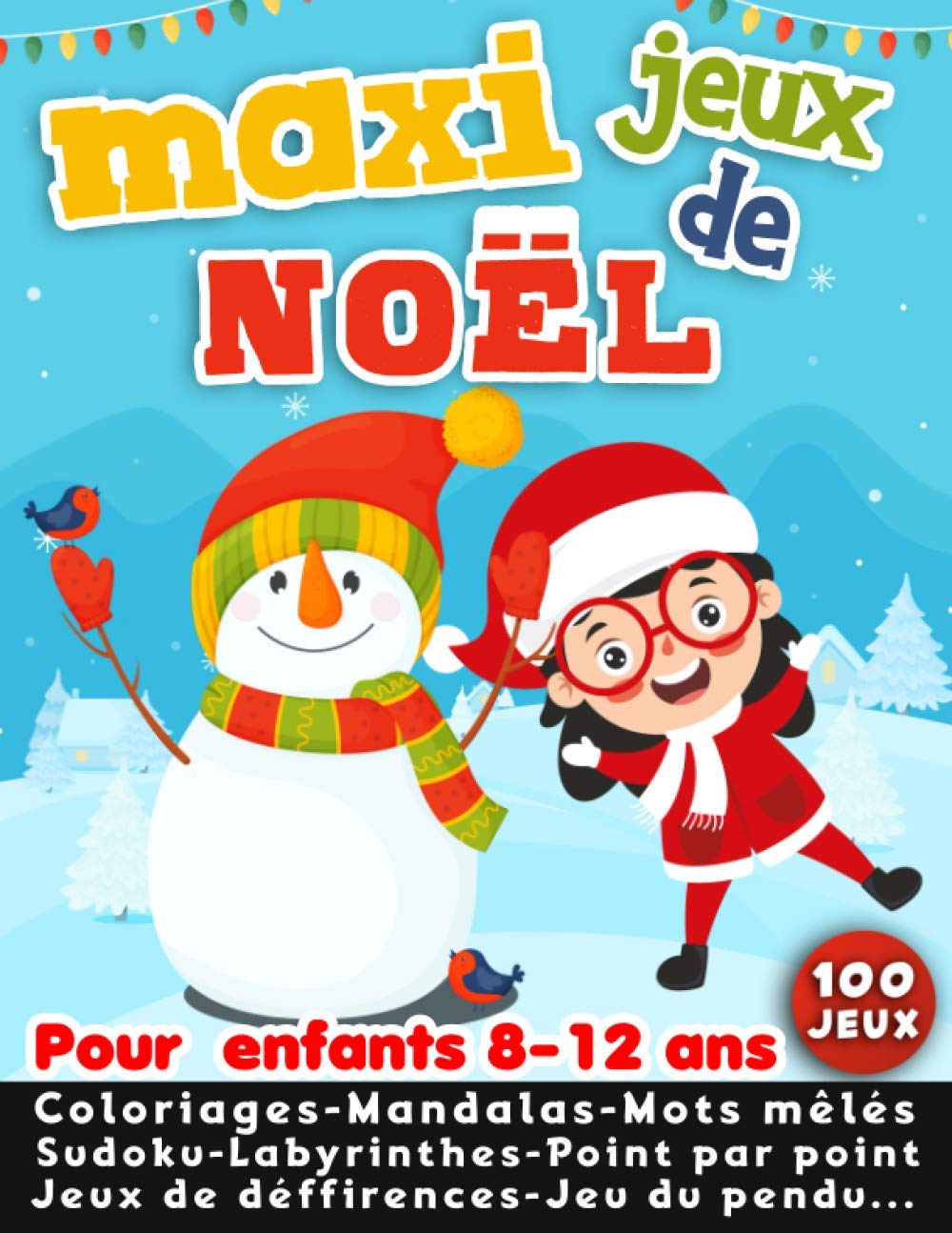 Maxi Jeux de Noël pour enfants 8-12 ans: Livre de jeux et d'activités de Noël pour fille et garçon : coloriages,mots mêlés,Sudoku...Augmentez la mémoire et la logique - Édition de Noël book