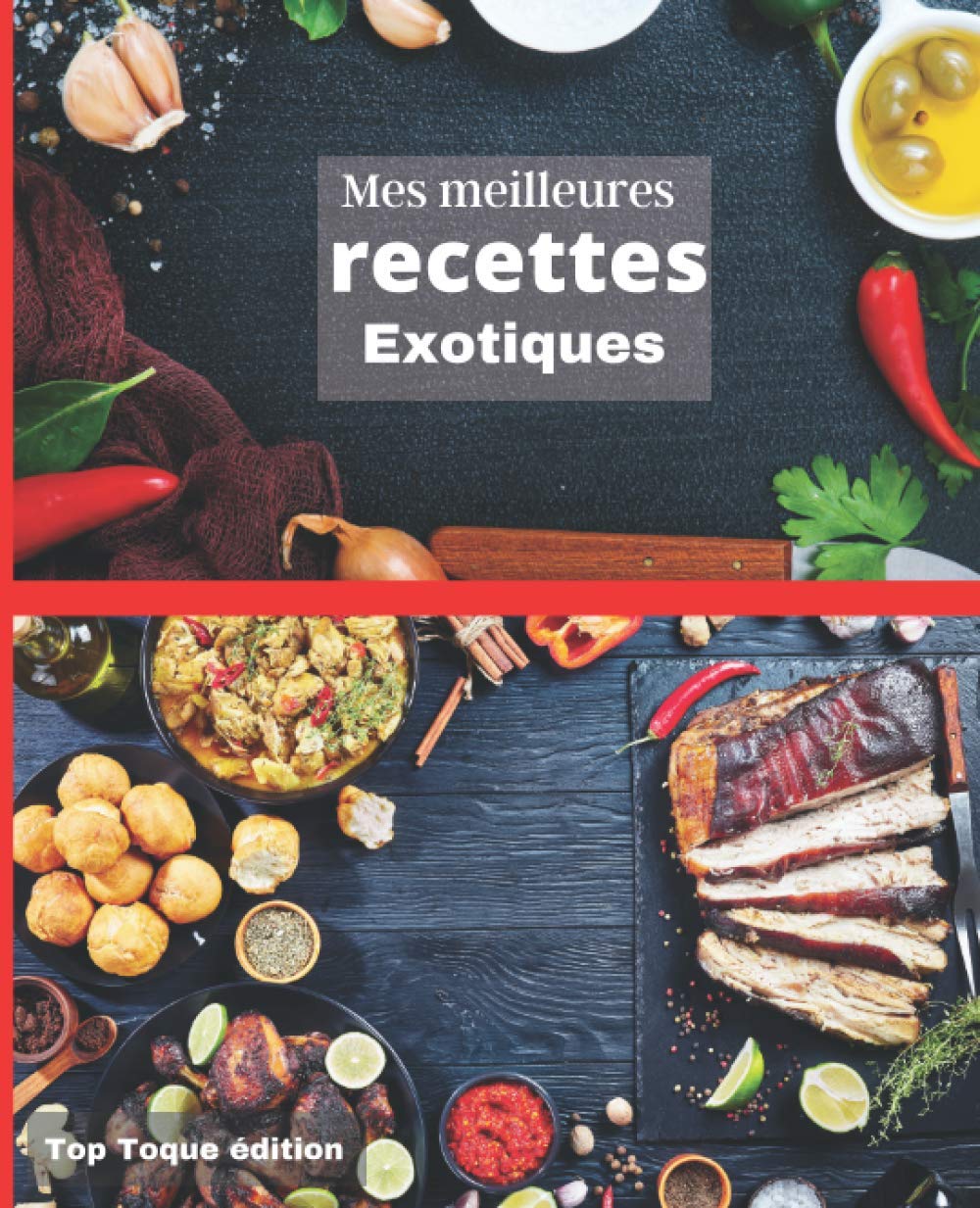 Mes meilleures RECETTES EXOTIQUES: IDEE CADEAU: RASSEMBLER VOS 45 MEILLEURES RECETTES dans ce livre de 151 pages Cooking & Enjoying