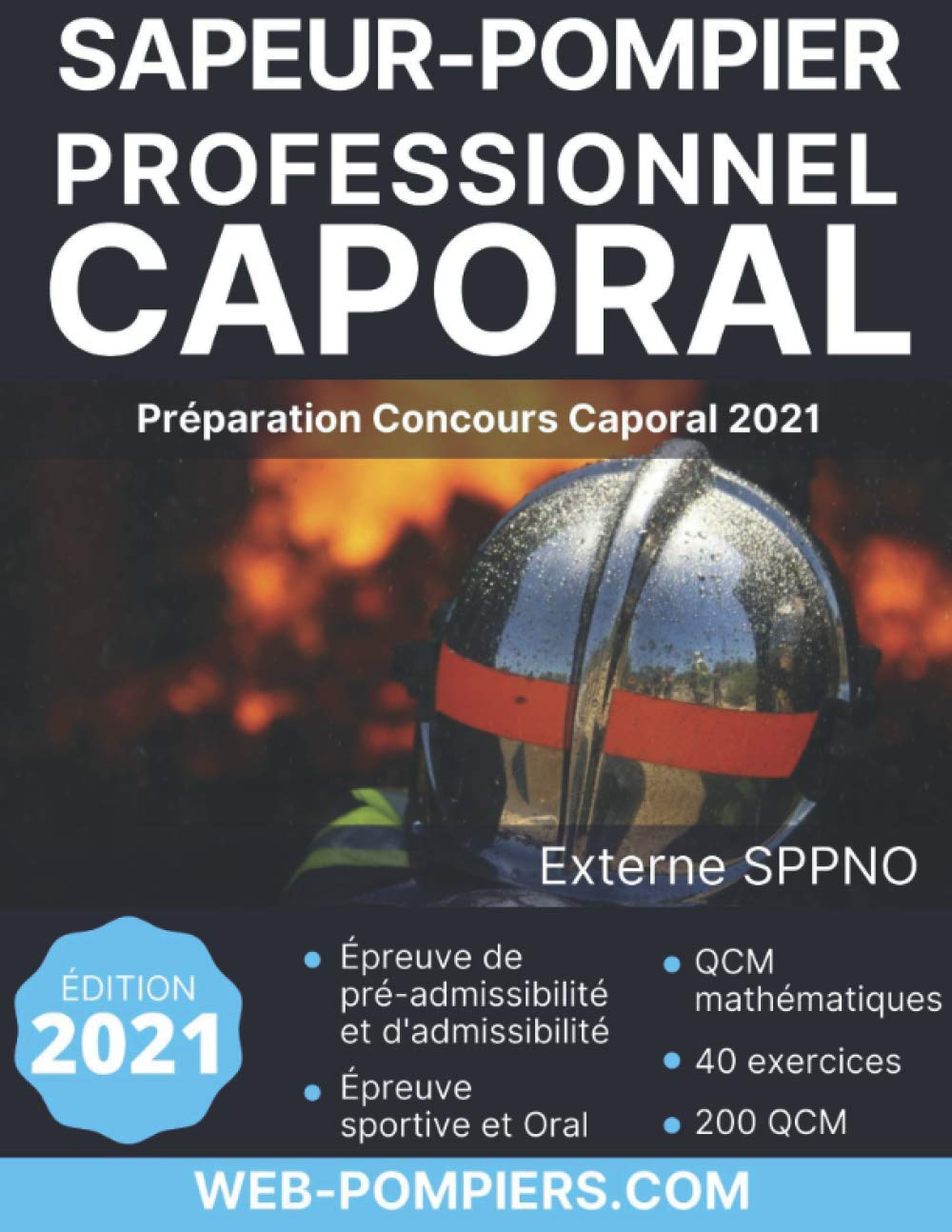 Concours Sapeur-pompier professionnel/caporal EXTERNE : Édition 2021: 200 QCM, exercices de mathématiques, accès plateforme en ligne book