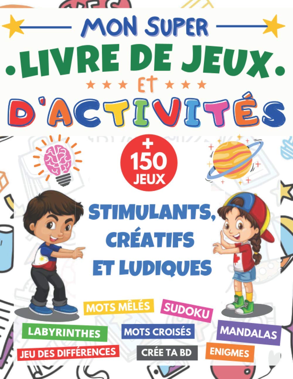 Mon Super livre de Jeux et d'activités: cahier d'activité XXL | dès 7 ans | + 150 jeux stimulants et ludiques | mots mêlés, Sudoku 6x6 et 9x9, mots ... bande dessinée, Enigmes | cadeau fille garçon Tiptoi & Games